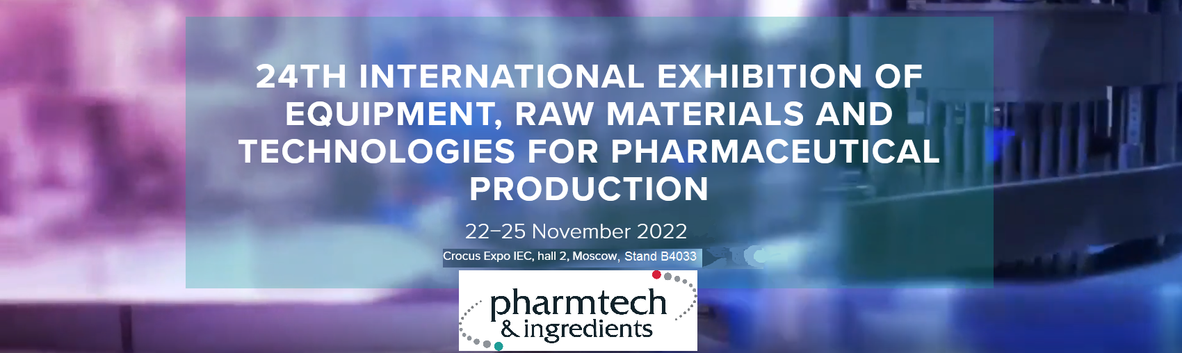 Technofilter at the 24th International Exhibition Pharmtech & Ingredients-2022 in Moscow.